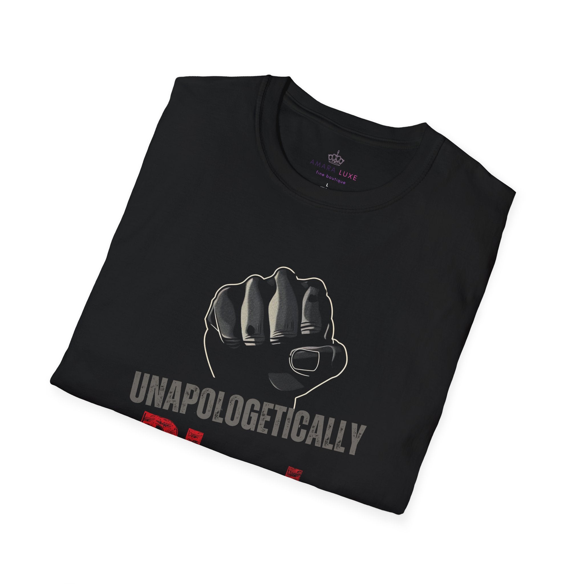 Unapologetically Black T-Shirt | Empowering Statement Tee | Amara Luxe - Amara Luxe Fine Boutique